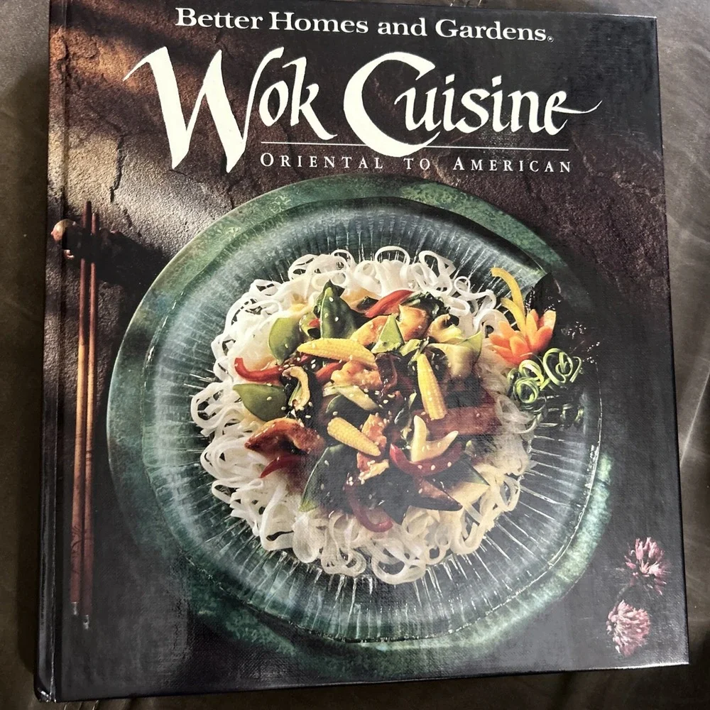 WOK CUISINE ORIENTAL TO AMERICAN BY BETTER HOMES‎ AND GARDENS HARDCOVER 1991